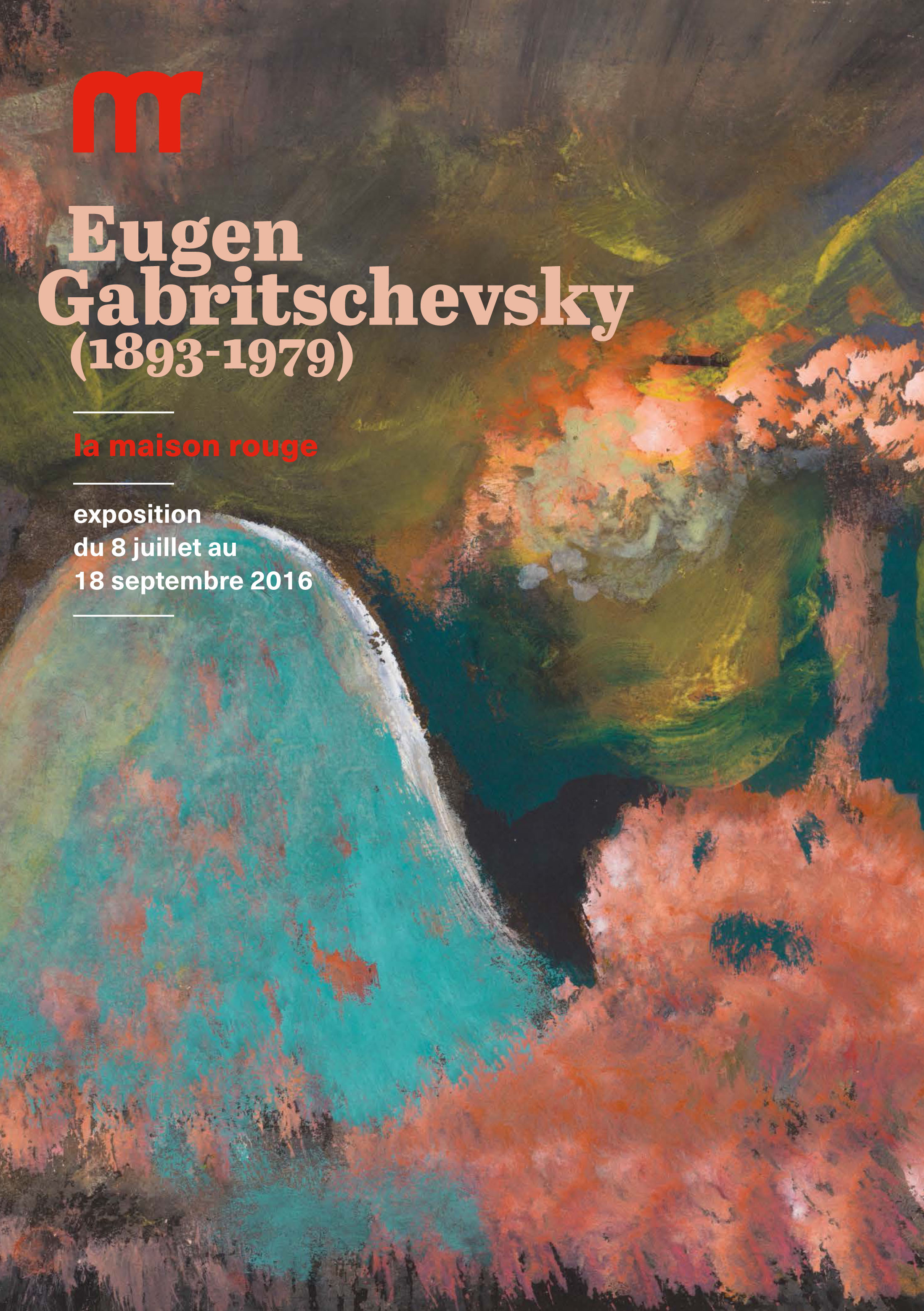 Affiche de l’exposition Eugen Gabritschevsky (1893-1979) à la maison rouge : peinture aux couleurs vives, paysage abstrait turquoise, vert et orangé